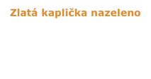 Zlatá kaplička nazeleno

Historická budova Národního divadla byla vždy hi-tech, v éře obrození i dnes.