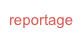 reportage